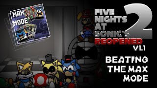 Five Nights at Sonics 2 Reopened v11 Max Mode AGAIN [upl. by Artenahs833]