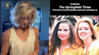 VANISHED The Springfield Three PSYCHIC EYE MYSTERIES PODCAST EPISODE 23 [upl. by Ellinad30]