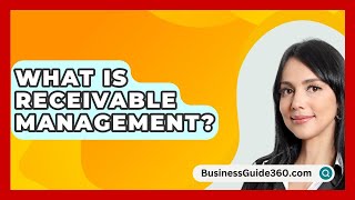 What Is Receivable Management  BusinessGuide360com [upl. by Asilef70]