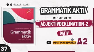 GRAMMATIK AKTIV A1 B1  ADJEKTIVDEKLINATION DATIV A2 NIVEAU  37 [upl. by Llenyaj]