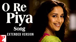 O Re Piya Song  Extended Version  Aaja Nachle  Madhuri Dixit Rahat Fateh Ali Khan Jaideep Sahni [upl. by Namsaj]