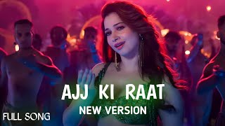 Ajj Ki Raat Song New Version  Ajj Ki Raat Full Song  Bollywood Hindi song [upl. by Sihtnyc]