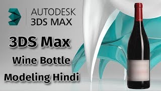 How to create Wine Bottle In 3ds Max [upl. by Lahcar219]