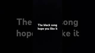 The black song [upl. by Ahsema]