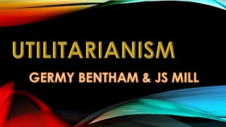 The Greatest Good Utilitarianism Explained  Germy Bentham And Js Mill [upl. by Aniled]