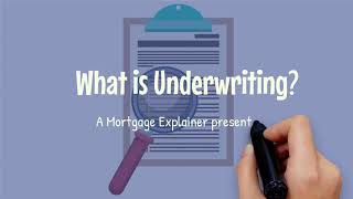 Mortgage Explainer What is Underwriting [upl. by Lavinia]