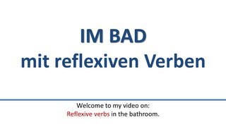 Deutsch Reflexive Verben im Bad mit Akkusativ und DativReflexive Verbs in German [upl. by Attenra]