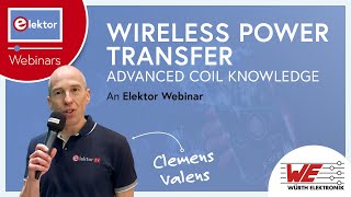 Elektor Webinar Wireless Power Transfer  Advanced Coil Knowledge [upl. by Orfield]