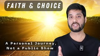 Faith amp choice A Personal Journey Not a Public Show [upl. by Aurelie742]