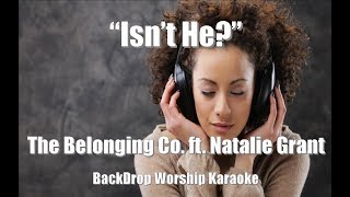 The Belonging Co ft Natalie Grant quotIsnt Hequot This Jesus BackDrop Worship Karaoke [upl. by Asilam]