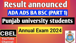 Result announced ADA Part 1 ADS part 1 BA part 1BSC part annual exam 2024 all Punjab university [upl. by Yruam401]