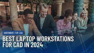 Best Laptop Workstations for CAD in 2024 [upl. by Orion]