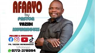 Afaayo by Pr Yazidi Muwanguzi Official Audio [upl. by Ecnarual]