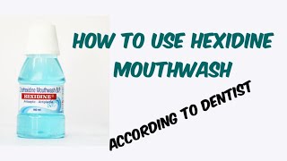 HOW TO USE HEXIDINE CHLORHEXIDINE MOUTHWASH Dr Munshi [upl. by Enyamrahs]