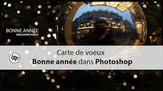 Ma CARTE de VŒUX  TUTO PHOTOSHOP  BONNE ANNÉE 2018 [upl. by Anitsirhcairam214]