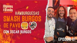 COCINANDO BURGUERS DE PAVO CON OSCAR BURGOS 🍔 🦃  Entre Fogones y Brasas 01 [upl. by Ardnoek962]