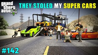 THEY STOLED MY NEW SUPER CARS  GTA V GAMEPLAY 142 [upl. by Lola]