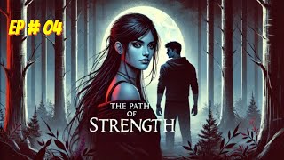 The Path of Strength Episode  4 Full Audio books  Novels [upl. by Lokim]