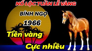 TIẾT LỘ SỰ XUẤT HIỆN TUẦN LỄ VÀNG TRONG THÁNG 7 ÂM LỊCH  BÍNH NGỌ 1966 NỔ LỘC LỚN TIỀN VỀ NGẬP LỐI [upl. by Gesner938]