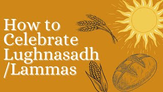 How To Celebrate LughnasadhLammas 2022Ritual Ideas [upl. by Jer]