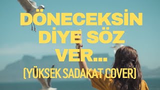 Döneceksin Diye Söz Ver Yüksek Sadakat Cover  Caner Ertekin [upl. by Innos]