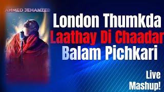 London Thumkda  Laathay Di chaadar  Balam Pichkari  live performance by Ahmed Jahanzeb [upl. by Prent]