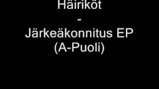 Häiriköt  Järkeäkonnitus EP APuoli [upl. by Llednav]