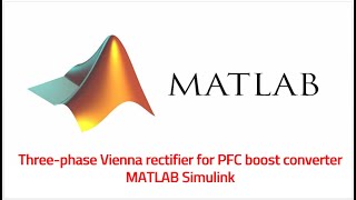 Threephase Vienna rectifier for PFC boost converter MATLAB Simulink [upl. by Etnauj377]