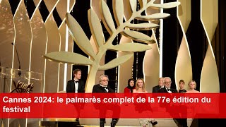 Cannes 2024 le palmarès complet de la 77e édition du festival [upl. by Cele]