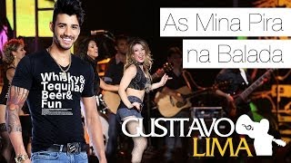 Gusttavo Lima  As Mina Pira Na Balada  DVD Ao Vivo Em São Paulo Clipe Oficial [upl. by Petronella]