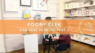 Clek Foonf PART 2 Convertible Car Seat Set Up for Installation [upl. by Marko]