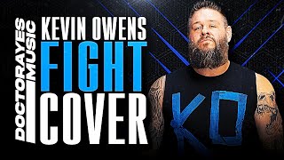 Kevin Owens  Fight COVER [upl. by Gnilyam]