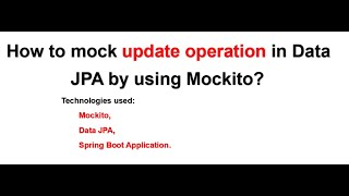 How to mock update operation in Data JPA by using Mockito Spring Boot [upl. by Ymled307]