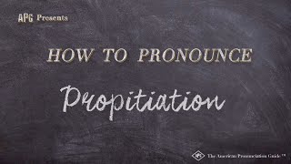 How to Pronounce Propitiation Real Life Examples [upl. by Swagerty]