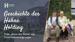 Die Geschichte der Hahne Holding  vom quotHaus der Ruhequot zur Unternehmensgruppe 2023 [upl. by Dode550]