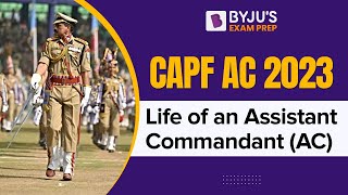 CAPF AC 2021  Life of an Assistant Commandant  CAPF Lifestyle  Perks amp Privileges [upl. by Zetnahs]