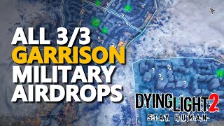 All Garrison Military Airdrops Dying Light 2 [upl. by Lyndsie]