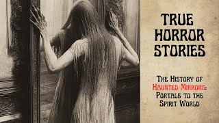 True Horror Stories Creepy Haunted Mirror Encounters You Wont Believe Audiobook  Scary Stories [upl. by Merari]