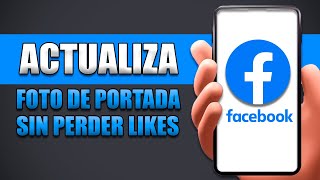 Cómo Actualizar Foto De Portada En Facebook Sin Perder Likes [upl. by Darum]