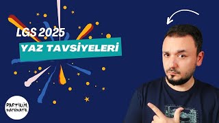 LGS 2025 İlk Adım  7den 8e Geçenlere Yaz Tavsiyeleri [upl. by Delinda]