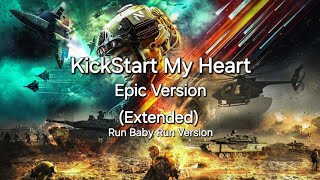 Kickstart My Heart  Epic Version Extended Run Baby Run Version [upl. by Annamarie]