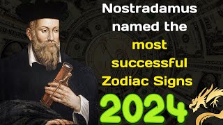 Nostradamus named the most successful Zodiac Signs in 2024 [upl. by Canute]