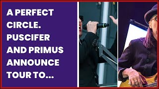 A PERFECT CIRCLE PUSCIFER AND PRIMUS ANNOUNCE TOUR TO CELEBRATE MAYNARD JAMES KEENANS [upl. by Fillian]