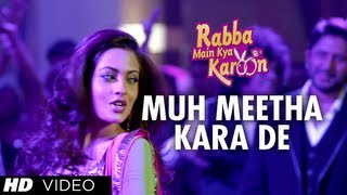 Muh Meetha Kara De Video Song  Rabba Main Kya Karoon  Arshad Warsi Akash Chopra [upl. by Duj]