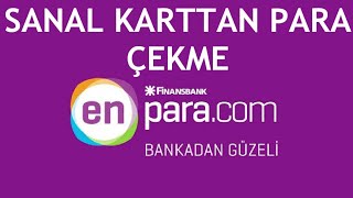 Enpara Sanal Karttan Para Çekme Nasıl Yapılır [upl. by Bjorn]