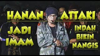 Ust Hanan Attaki jadi Imam dan Doa BIKIN NANGIS [upl. by Nnairahs]