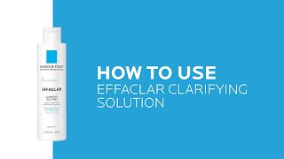 How to use Effaclar Clarifying Solution Acne Toner  La RochePosay NEW [upl. by Ahsinrat16]