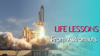 Life lessons from Astronauts [upl. by Harwell52]