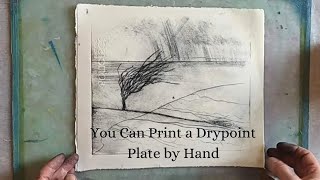 You Can Print a Drypoint Plate by Hand [upl. by Sidalg]