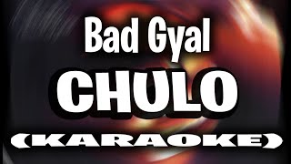 Bad Gyal  Chulo KARAOKE  INSTRUMENTAL [upl. by Carli]